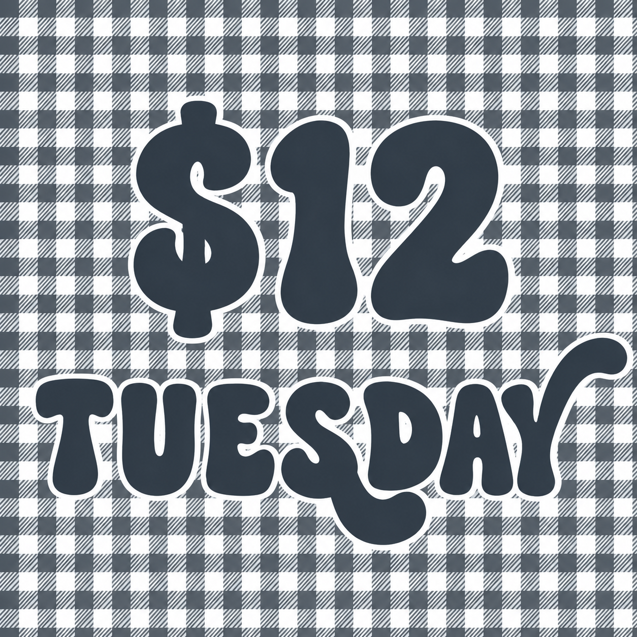 $12 Tuesday